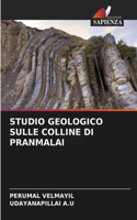 Studio Geologico Sulle Colline Di Pranmalai