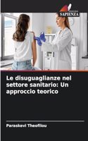 disuguaglianze nel settore sanitario: Un approccio teorico