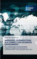 Managing Organizations in a Competitive Business Environment