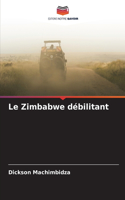 Le Zimbabwe débilitant