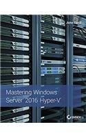 Mastering Windows Server 2016 Hyper - V