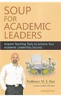 Soup for Academic Leaders Acquire Teaching Tools to Achieve Your Academic Leadership Success