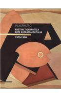 In Asttratto: Abstraction in Italy 1930-1980