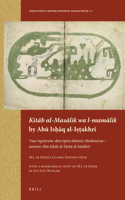 Kita&#772;b Al-Masa&#772;lik Wa L-Mama&#772;lik by Abu&#772; Ish&#803;a&#772;q Al-Is&#803;t&#803;akhri&#772;: Viae Regnorum: Descriptio Ditionis Moslemicae / Auctore Abu Isha&#769;k Al-Fa&#769;risi&#769; Al-Istakhri&#769;. M.J. de Goeje's Classic Edition (18