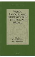 Work, Labour, and Professions in the Roman World