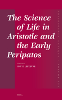 Science of Life in Aristotle and the Early Peripatos