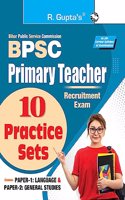 BPSC: Primary Teacher Recruitment Exam â€“ 10 Practice Sets (Paper-1: Language & Paper-2: General Studies)