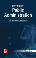 Essentials of Public Administration for UPSC | 1st Edition (Latest) | UPSC Civil Services Main Exam 2025 - Optional Papers 1 & 2 | State PSCs civil services exams/PCS exams | Exam-oriented Study Material | In-depth Explanation of Concepts | Diagram