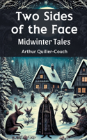 Two Sides Of The Face Midwinter Tales