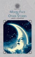 Moon-Face and Other Stories
