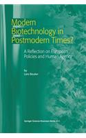 Modern Biotechnology in Postmodern Times?