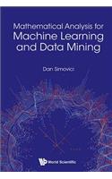 Mathematical Analysis for Machine Learning and Data Mining