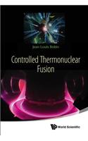 Controlled Thermonuclear Fusion