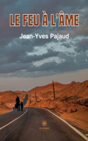 Le feu à l'âme