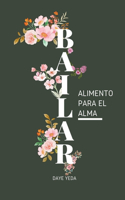 Bailar, alimento para el alma.