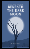 Beneath the Dark Moon