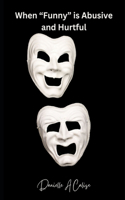 When "Funny" is Abusive and Hurtful