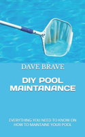 DIY Pool Maintanance: Everything You Need to Know on How to Maintaine Your Pool