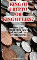 King of Crypto or King of lies?