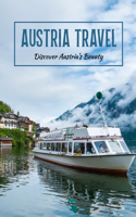 Austria Travel: Discover Austria's Beauty: Investigate Austria's Beauty.