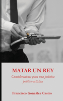 Matar un Rey