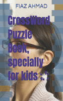 CrossWord Puzzle Book, specially for kids;.';