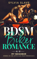 BDSM Biker Romance: My Neighbor (Romance, Sex, Kink, Captive, Slave, Rough Forbidden Adult)