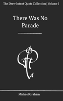 There was no parade