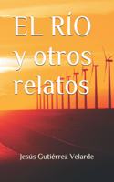 EL RÍO y otros relatos