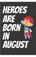 Heroes Are Born In August