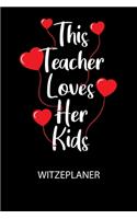 This Teacher loves her kids - Witzeplaner: Hilfestellung, um neue Witze zu finden und für immer festzuhalten!