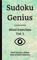 Sudoku Genius Mind Exercises Volume 1: Davis Junction, Illinois State of Mind Collection