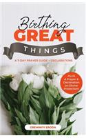 Birthing Great Things