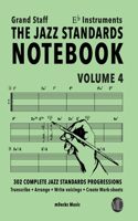 Jazz Standards Notebook Vol. 4 Eb Instruments - Grand Staff: 302 Complete Jazz Standards Progressions