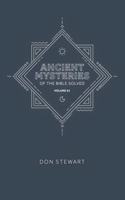 Ancient Mysteries of the Bible Solved: Volume One