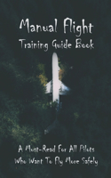 Manual Flight Training Guide Book