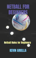 NETBALL FOR BEGINNERS