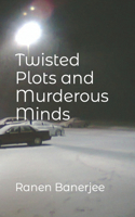 Twisted Plots and Murderous Minds