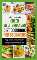 Green Mediterranean Diet Cookbook for Beginners