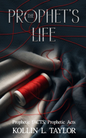 Prophet's Life: Prophetic fACTS, Prophetic Acts