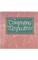 Computing Perspectives: (Morgan Kaufmann Series in Computer Architecture and Design G)