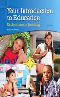 Your Introduction to Education: Explorations in Teaching with Enhanced Pearson Etext, Loose-Leaf Version with Video Analysis Tool -- Access Card Packa