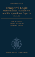 Temporal Logic: Volume 2: (40 Oxford Logic Guides)