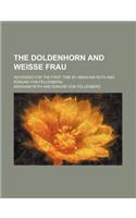The Doldenhorn and Weisse Frau; Ascended for the First Time by Abraham Roth and Edmund Von Fellenberg