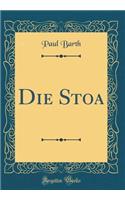 Die Stoa (Classic Reprint)
