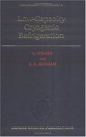 Low-Capacity Cryogenic Refrigeration: No.9 (Monographs on Cryogenics)