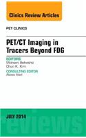 Pet/CT Imaging in Tracers Beyond Fdg, an Issue of Pet Clinics