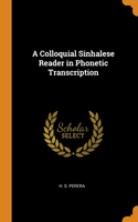 A Colloquial Sinhalese Reader in Phonetic Transcription