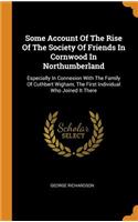 Some Account Of The Rise Of The Society Of Friends In Cornwood In Northumberland