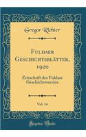 Fuldaer Geschichtsblätter, 1920, Vol. 14: Zeitschrift des Fuldaer Geschichtsvereins (Classic Reprint)